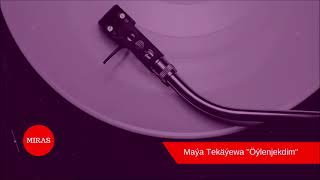 Maya Tekayewa - Öýlenjekdim Miras