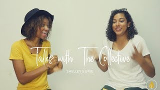 Talks With The Collective -Brie & Shelley