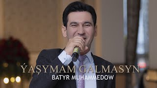 Batyr Muhammedow - Ýaşymam Galmasyn Cover Aýdym
