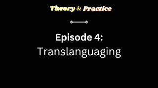 Episode 4 Translanguaging