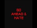 Go Ahead & Hate