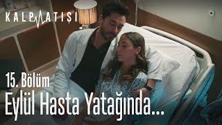 Eylül Hasta Yatağında... - Kalp Atışı 15. Bölüm