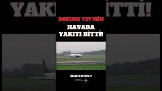 Boeing 737Nin Havada Yakıtı Bitti