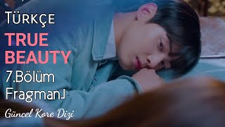 True Beauty 7. Bölüm Fragmanı Türkçe Altyazılı Güncel Kore Dizi