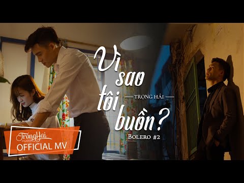 VÌ SAO TÔI BUỒN (BOLERO #2) - TRỌNG HẢI (Á Quân Thần Tượng Bolero) | Bolero Nhạc Vàng OFFICIAL MV