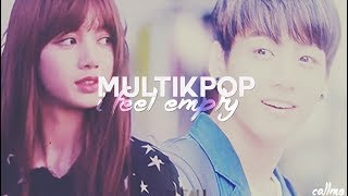 Multikpop I Feel Empty Fmv