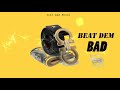 Dancehall Riddim Instrumental 2019 ~ "BEAT DEM BAD" June 2019