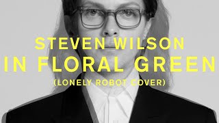 Watch Steven Wilson In Floral Green video