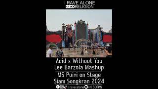 Acid X Without You - Lee Barzola Mashup Ms Puiyi Live Siam Songkran Music Festival 2024