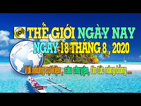 THẾ GIỚI NGÀY NAY ||18 THÁNG 8 NĂM 2020 || VIETUS1040