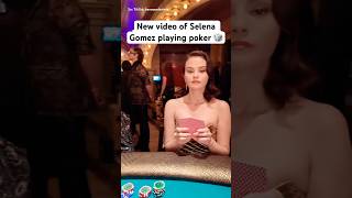 New Video Of Selena Gomez Playing Poker