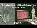 Part 2 - The Adventures of Huckleberry Finn by Mark Twain (Chs 11-18)