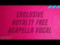 Royalty Free - Acapella - 128 Bpm - C Minor - Download!