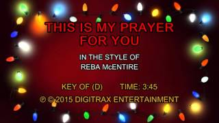 Watch Reba McEntire This Is My Prayer For You video