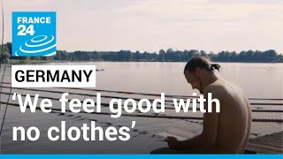 ‘We feel good with no clothes’: Naturism, an old German tradition, wins new fans