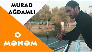 Murad Agdamli - O Menem 2018 | Azeri Music []