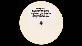 Horsepower - Do Ya Know Y Baby Pablo Gargano Remix