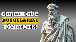 Duygularını Yönetmezsen, Onlar Seni Yönetir - Stoacilik
