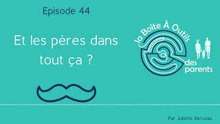 Episode 44 Et Les Pères Dans Tout Ça ? Avec Cédric Rostein Du Podcast Papatriarcat