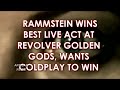 RAMMSTEIN WINS BEST LIVE ACT AT GOLDEN GODS, WANTS COLDPLAY TO WIN NEXT YEAR