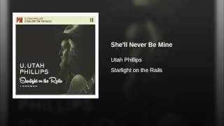 Watch Utah Phillips Shell Never Be Mine video