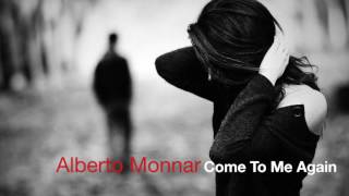 Watch Alberto Monnar Come To Me Again video