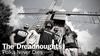 Watch Dreadnoughts Polka Never Dies video