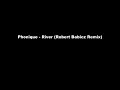 Phonique - River (Robert Babicz Remix)