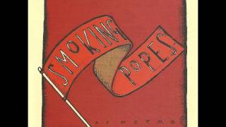 Watch Smoking Popes Dont Be Afraid video
