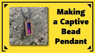 Making a Captive Bead Pendant on the Glowforge