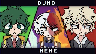 Dumb -Animation Meme Ft. Bakugo, Midoriya, & Todoroki Fwmerry Christmas