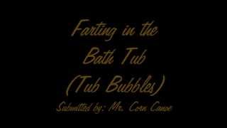 Farting In The Bathtub Tub Bubbles