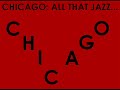 Chicago:All that Jazz...