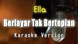 Ella - Berlayar Tak Bertepian Karaoke By Bening Musik