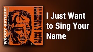 Watch Woody Guthrie I Just Want To Sing Your Name video
