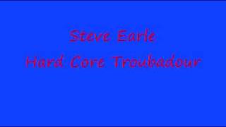 Watch Steve Earle Hard  Core Troubadour video