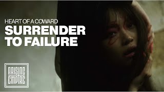 Heart Of A Coward - Surrender To Failure (Official Video)