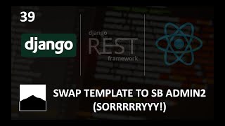 39 - Swap Template To Sb Admin 2 - Front End - Django Drf React W. Data Ysis