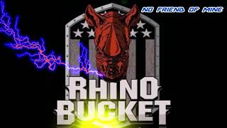 Watch Rhino Bucket No Friend Of Mine video