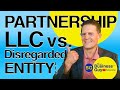 Partnership LLC vs. Disregarded Entity Single Member LLC and Meaning?