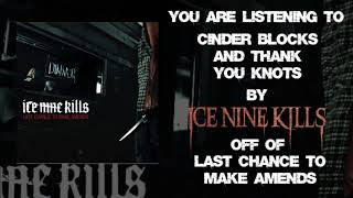 Watch Ice Nine Kills Cinder Blocks And Thank You Knots video