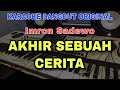 AKHIR SEBUAH CERITA - IMRON SADEWO | DANGDUT ORIGINAL VERSI ORGEN TUNGGAL (LIRIK KARAOKE) NADA COWOK