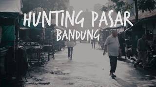 Hunting Pasar Bandung di Pasar Astana Anyar | Sony A6000 + Meike 35mm F/1.7