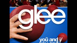 Watch Glee Cast You And I You And I video