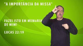 CATEQUESE PARTE 1 (Em LIBRAS) A IMPORTÂNCIA DA MISSA