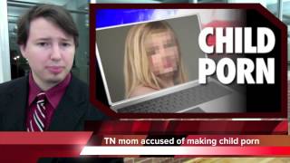 TN mom accused of using own daughters to make child porn