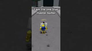 I Am The Best Baiter In Tsb..