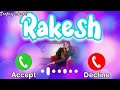 Rakesh Please Pick Up The Phone Ringtone || Rakesh Name Ringtone, Rakesh ka Call Aaya Hai tone
