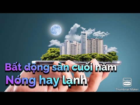 Thị trường bất động sản cuối năm sẽ nóng sốt hay trầm lắng?