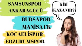 Ki̇m Kazanir Samsunspor - Ankaragücü, Kocaeli̇spor - Erzurumspor, Bursaspor - Mani̇sa Fk